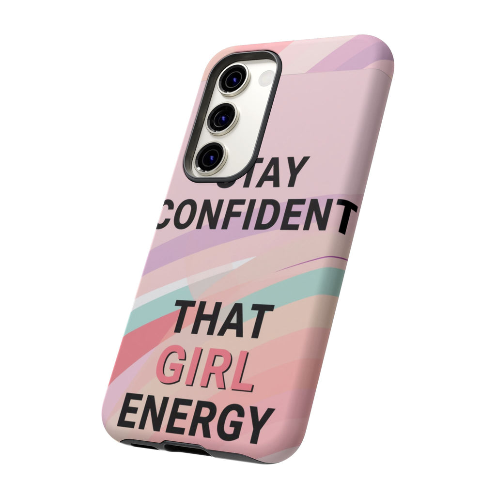 Phone Case - "Stay Confident That Girl Energy" Pink Motivational Protective Case