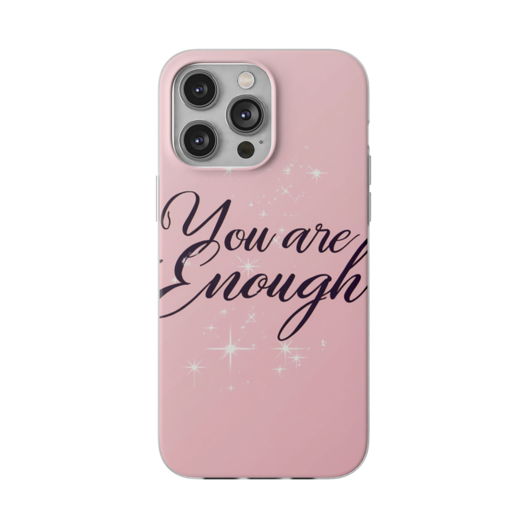 You Are Enough Pink Glitter Phone Case — Protective Flexi Case for iPhone & Android