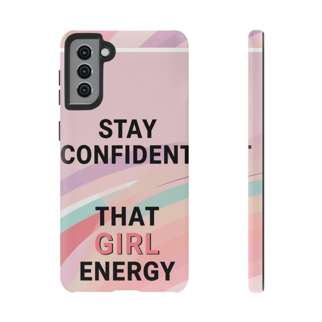 Phone Case - "Stay Confident That Girl Energy" Pink Motivational Protective Case