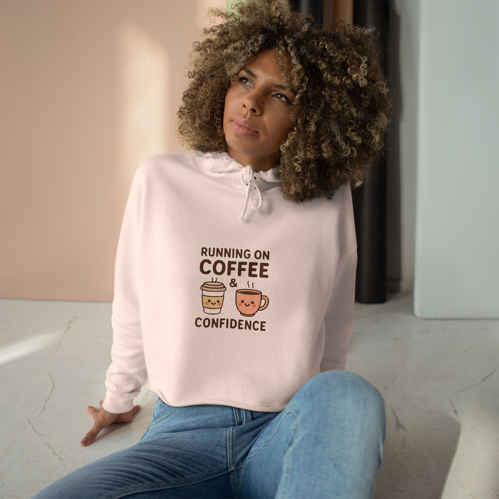 Coffee & Confidence Crop Hoodie — 'Running on Coffee & Confidence' Cute Graphic Crop Sweatshirt