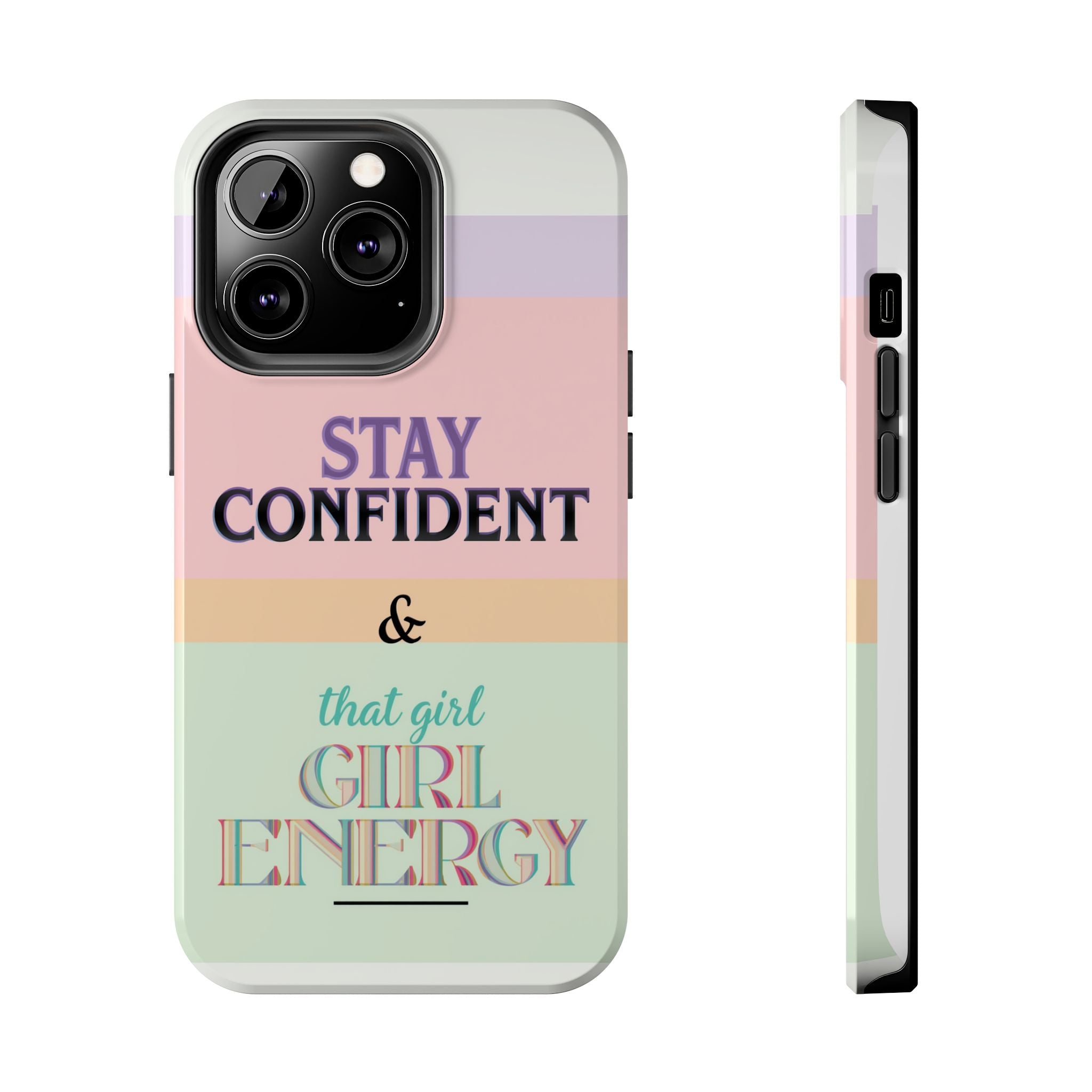 Stay Confident Tough Phone Case — That Girl / Girl Energy Pastel Protective Cover