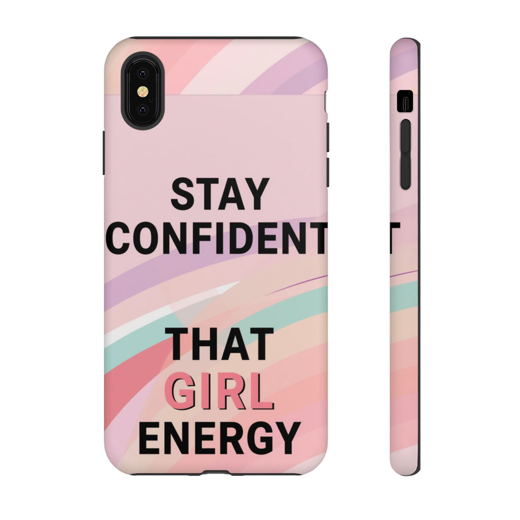 Phone Case - "Stay Confident That Girl Energy" Pink Motivational Protective Case
