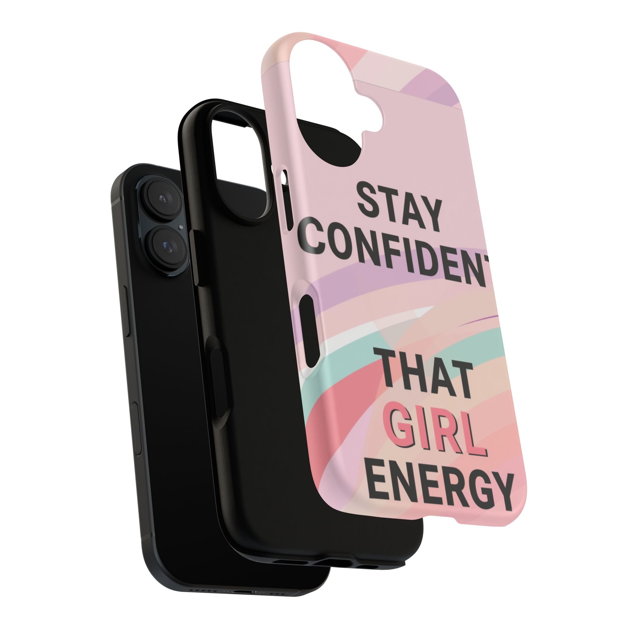 Phone Case - "Stay Confident That Girl Energy" Pink Motivational Protective Case