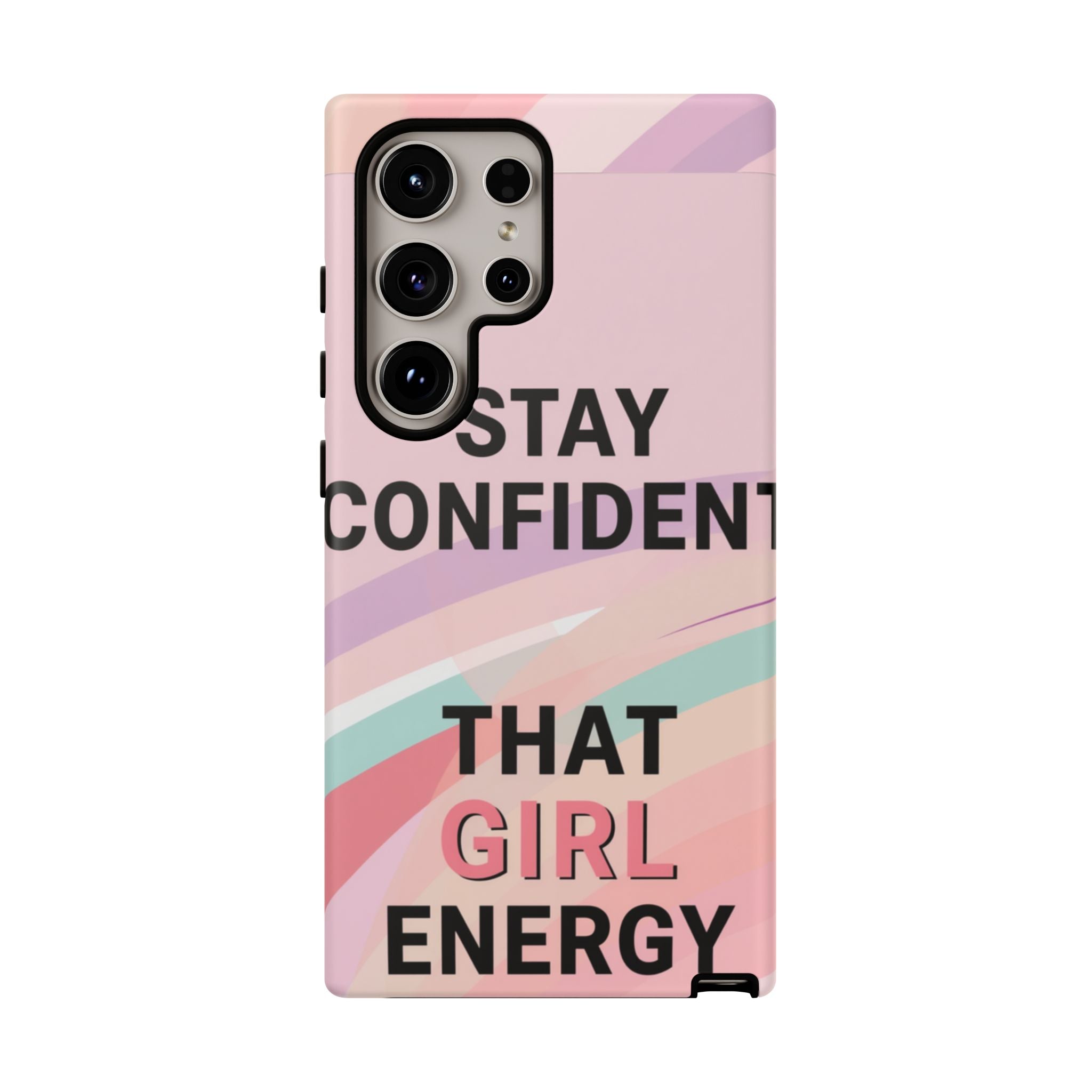 Phone Case - "Stay Confident That Girl Energy" Pink Motivational Protective Case