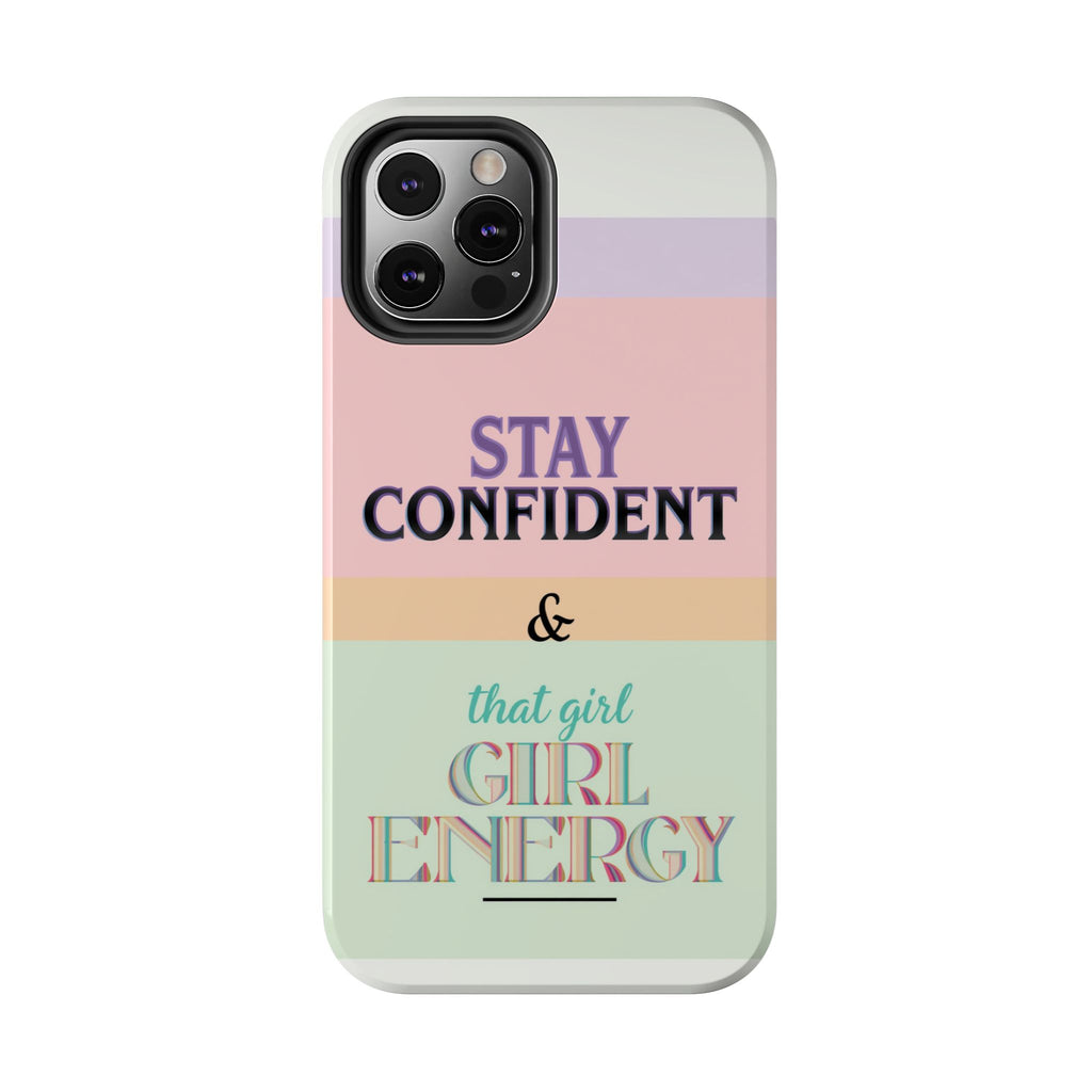 Stay Confident Tough Phone Case — That Girl / Girl Energy Pastel Protective Cover