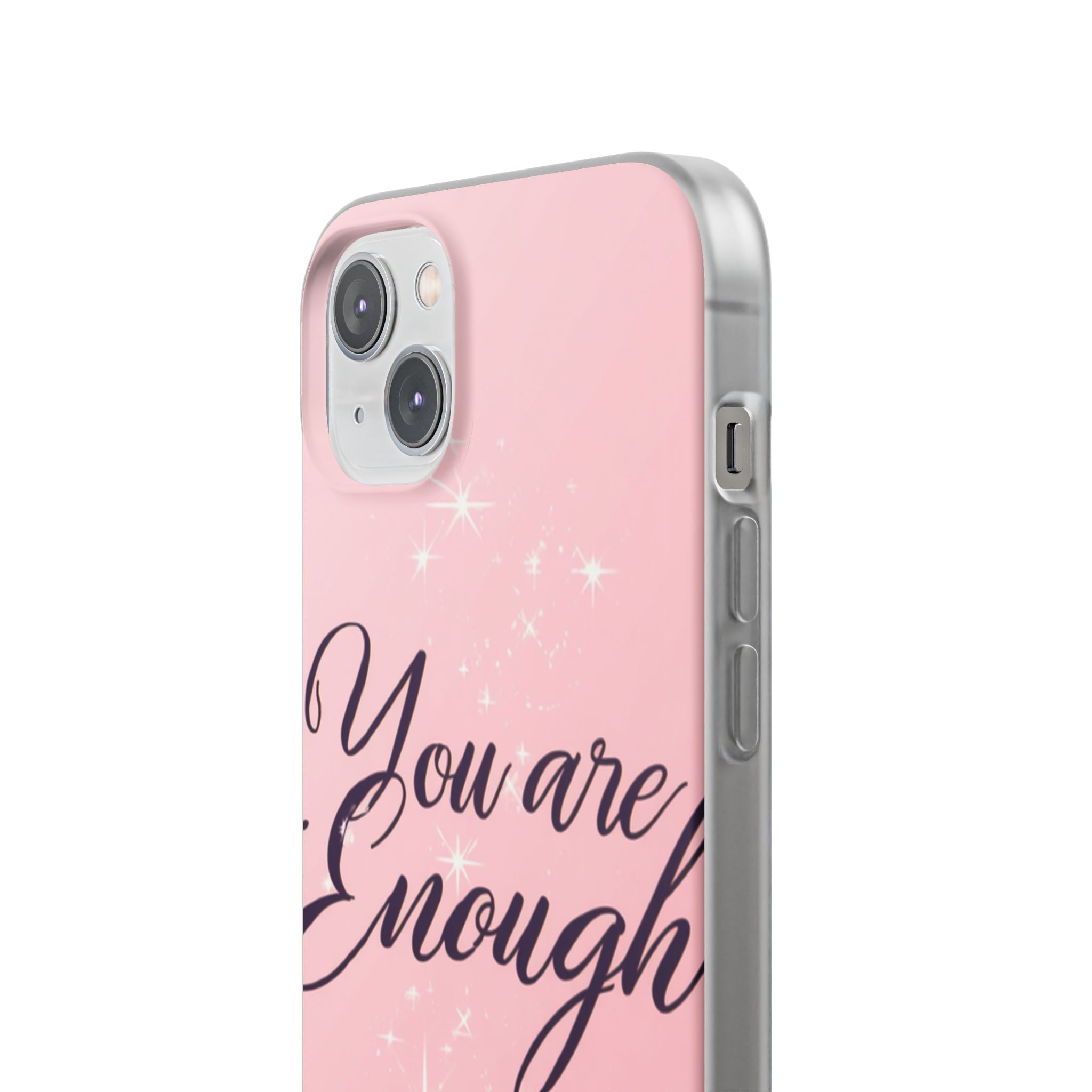 You Are Enough Pink Glitter Phone Case — Protective Flexi Case for iPhone & Android