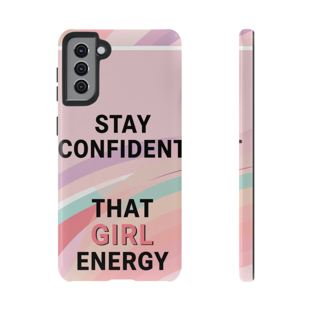 Phone Case - "Stay Confident That Girl Energy" Pink Motivational Protective Case