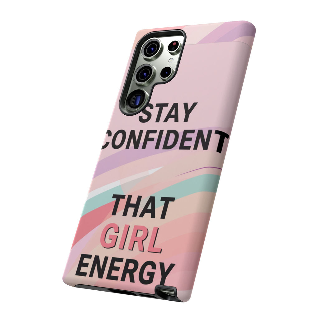 Phone Case - "Stay Confident That Girl Energy" Pink Motivational Protective Case