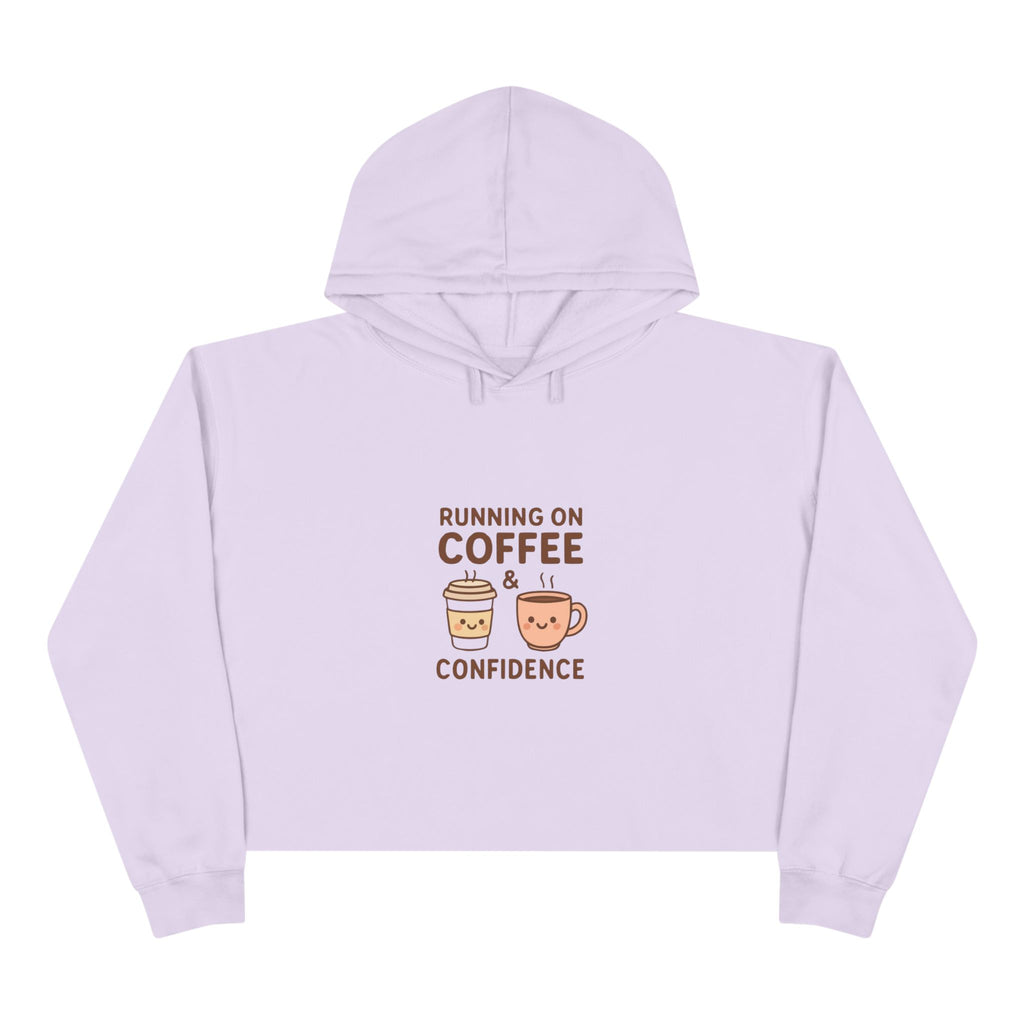 Coffee & Confidence Crop Hoodie — 'Running on Coffee & Confidence' Cute Graphic Crop Sweatshirt