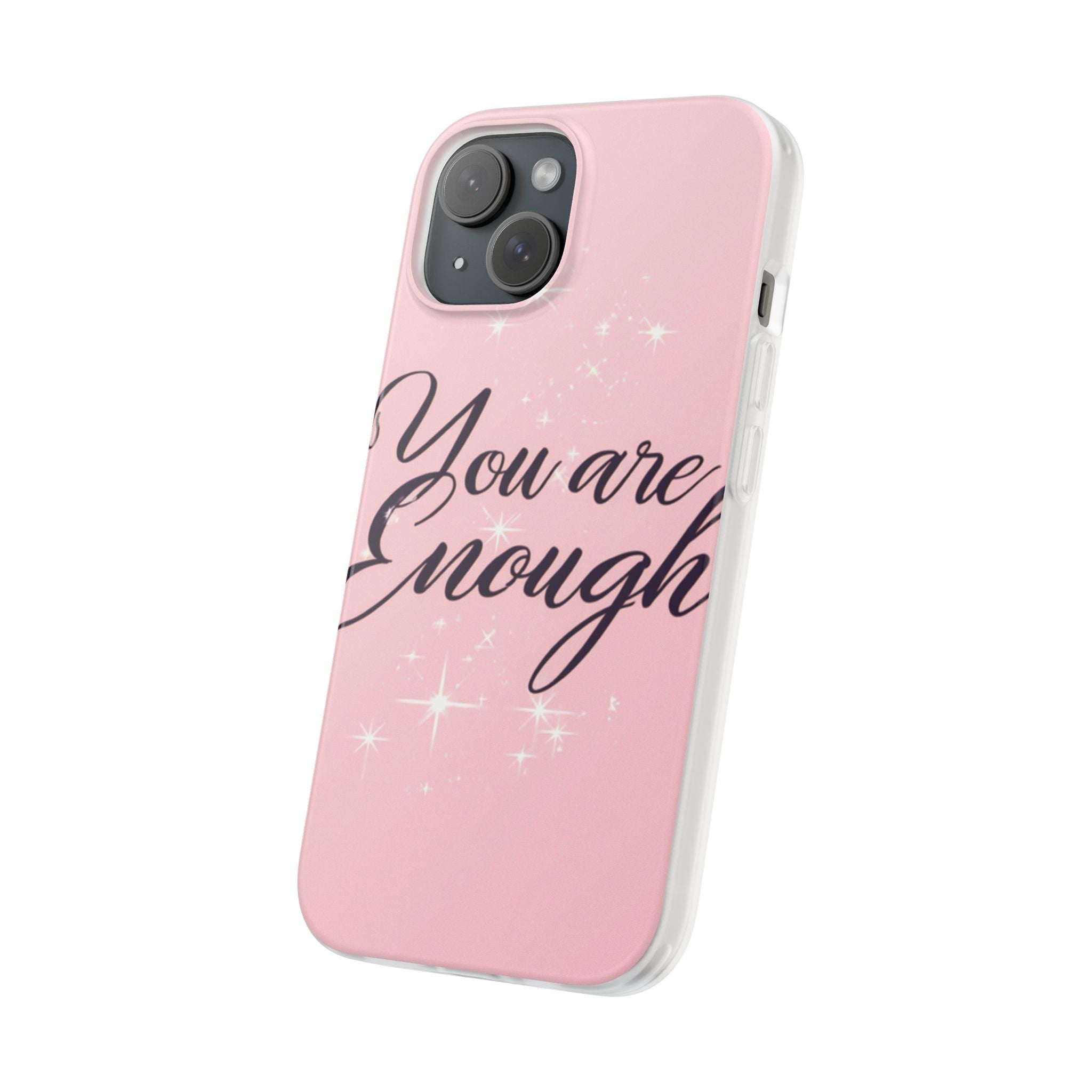 You Are Enough Pink Glitter Phone Case — Protective Flexi Case for iPhone & Android