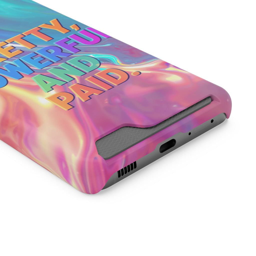 Pretty, Powerful and Paid Phone Card Case — Iridescent Cardholder Phone Case