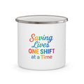 Enamel Camping Mug – "Saving Lives One Shift at a Time" Colorful Nurse & Healthcare Gift