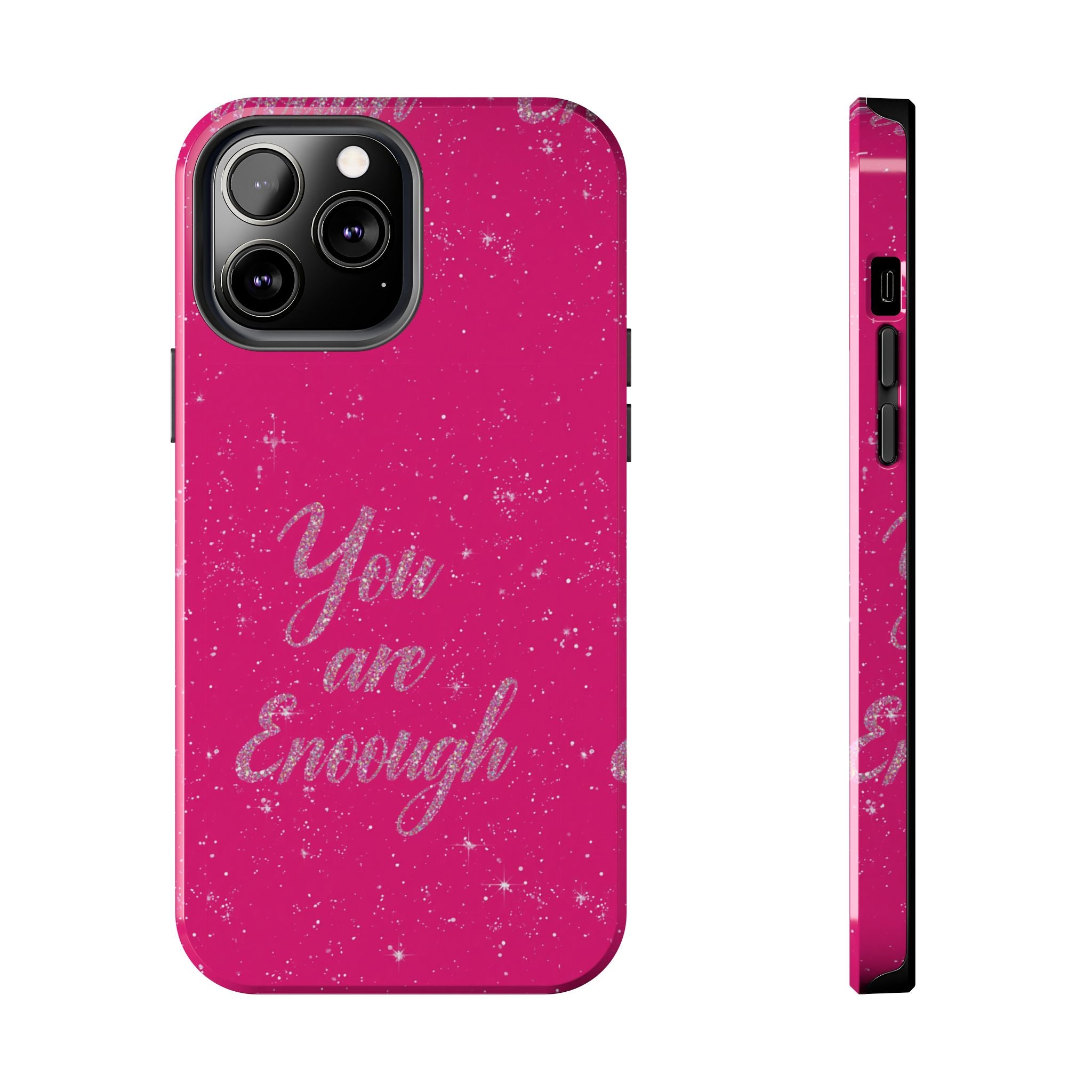 You Are Enough Tough Phone Case — Glitter Pink Protective Phone Cover