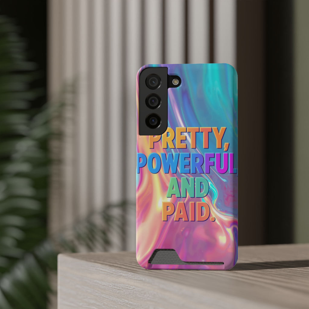 Pretty, Powerful and Paid Phone Card Case — Iridescent Cardholder Phone Case