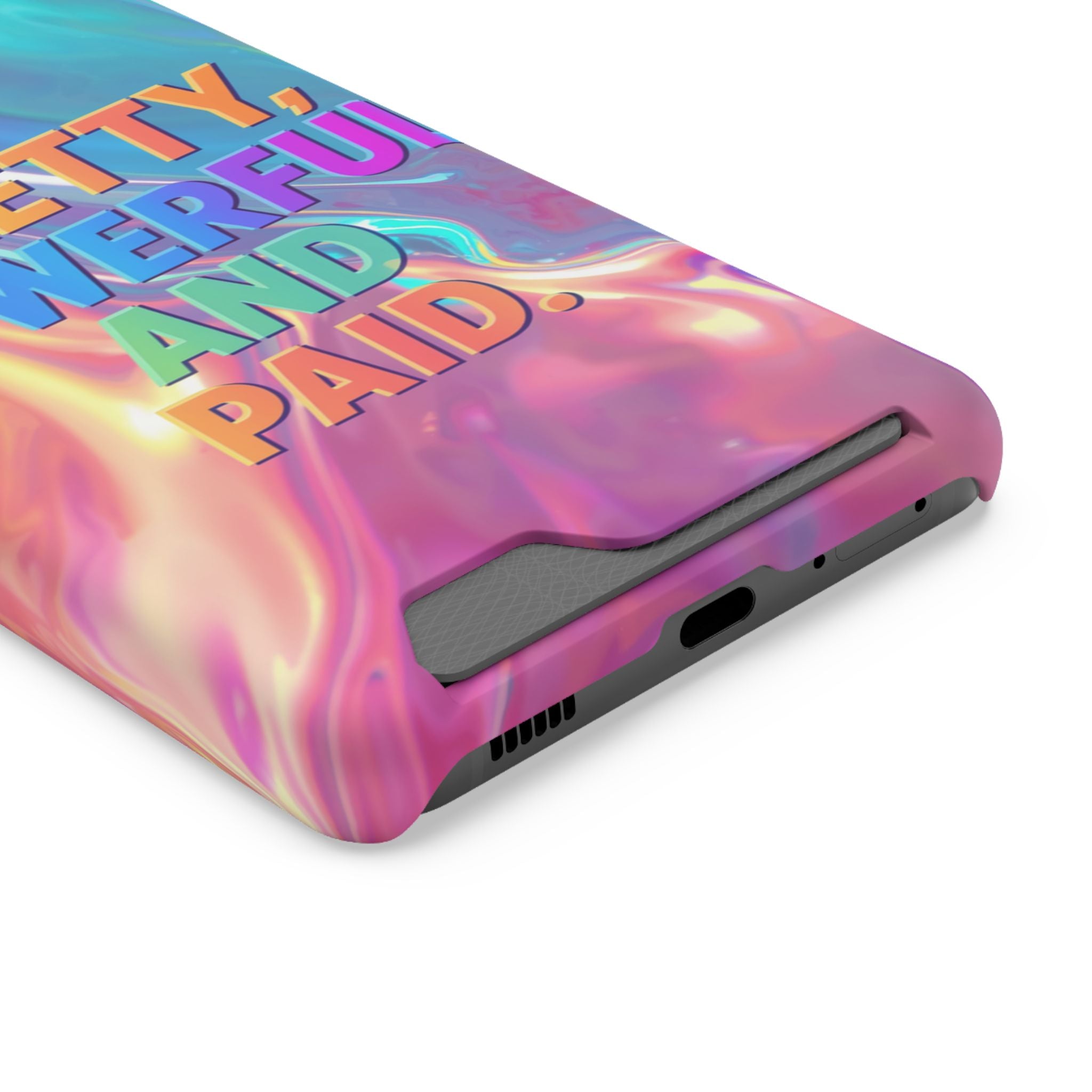 Pretty, Powerful and Paid Phone Card Case — Iridescent Cardholder Phone Case