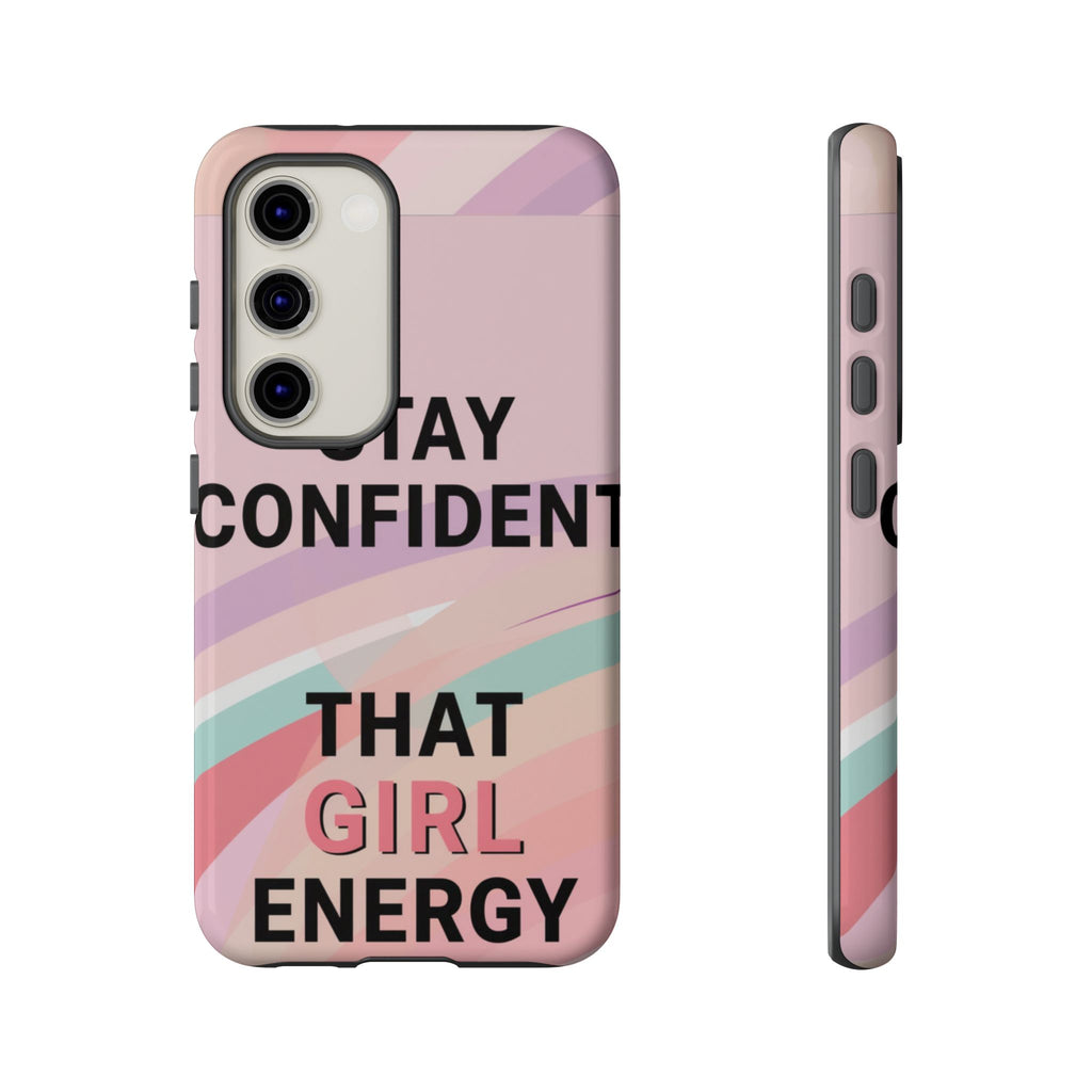 Phone Case - "Stay Confident That Girl Energy" Pink Motivational Protective Case