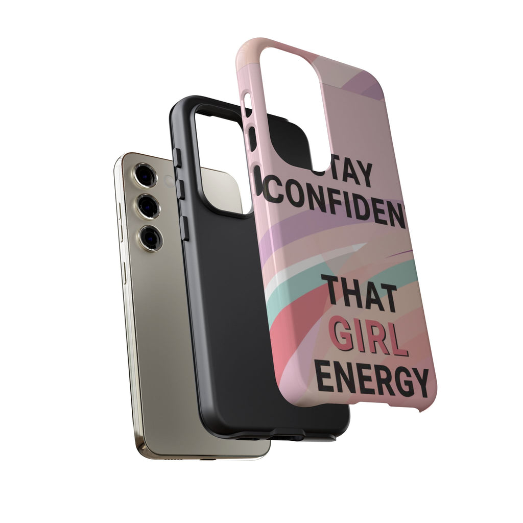 Phone Case - "Stay Confident That Girl Energy" Pink Motivational Protective Case