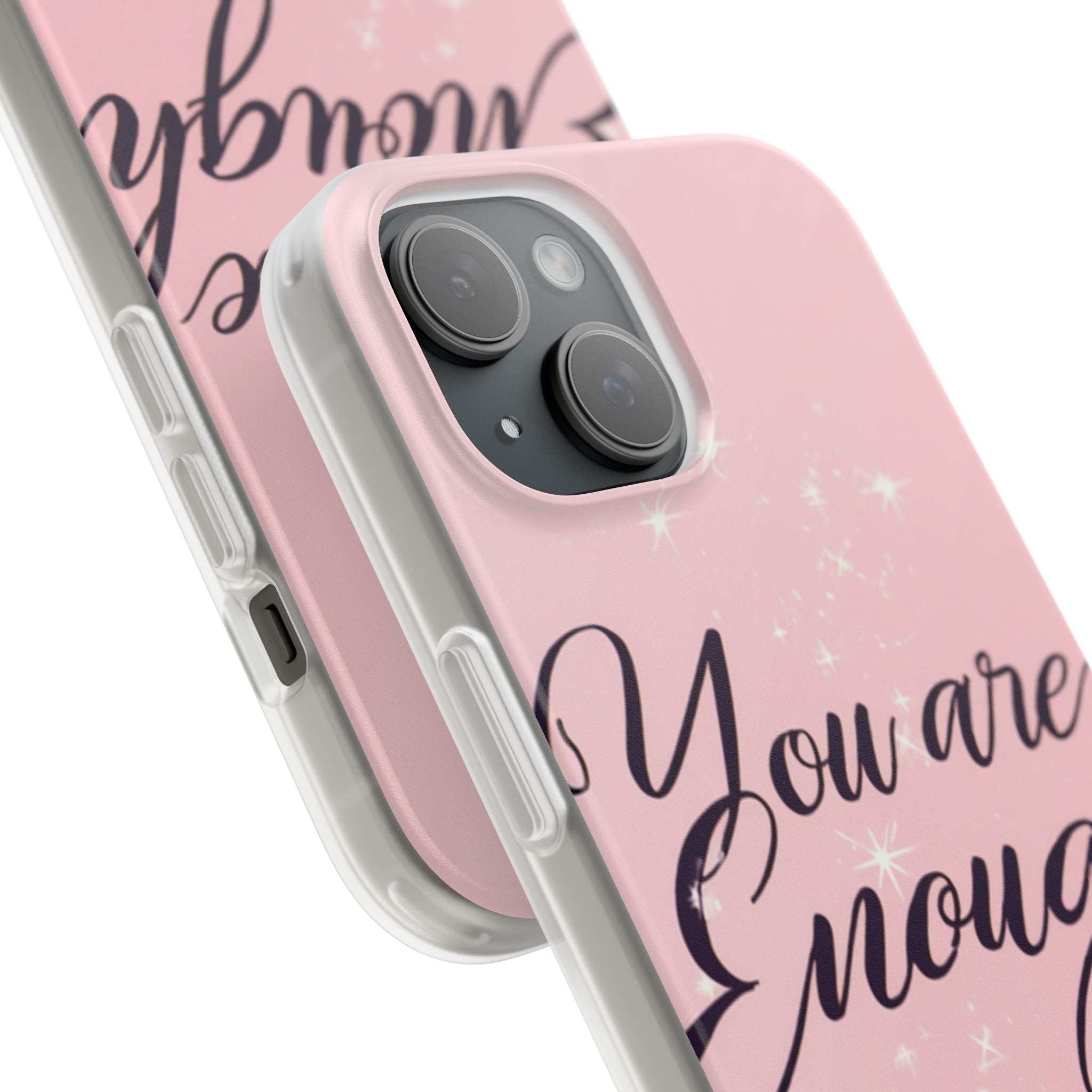 You Are Enough Pink Glitter Phone Case — Protective Flexi Case for iPhone & Android