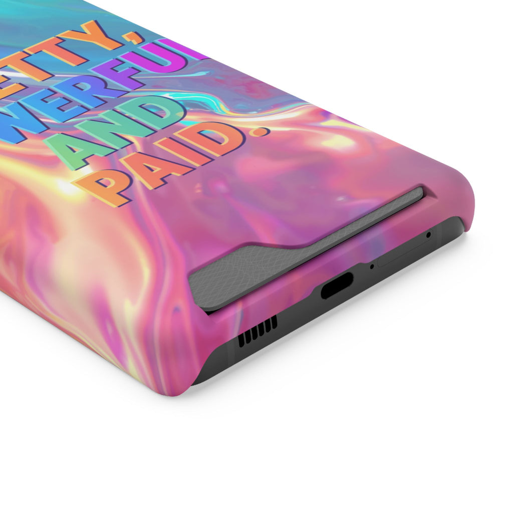Pretty, Powerful and Paid Phone Card Case — Iridescent Cardholder Phone Case