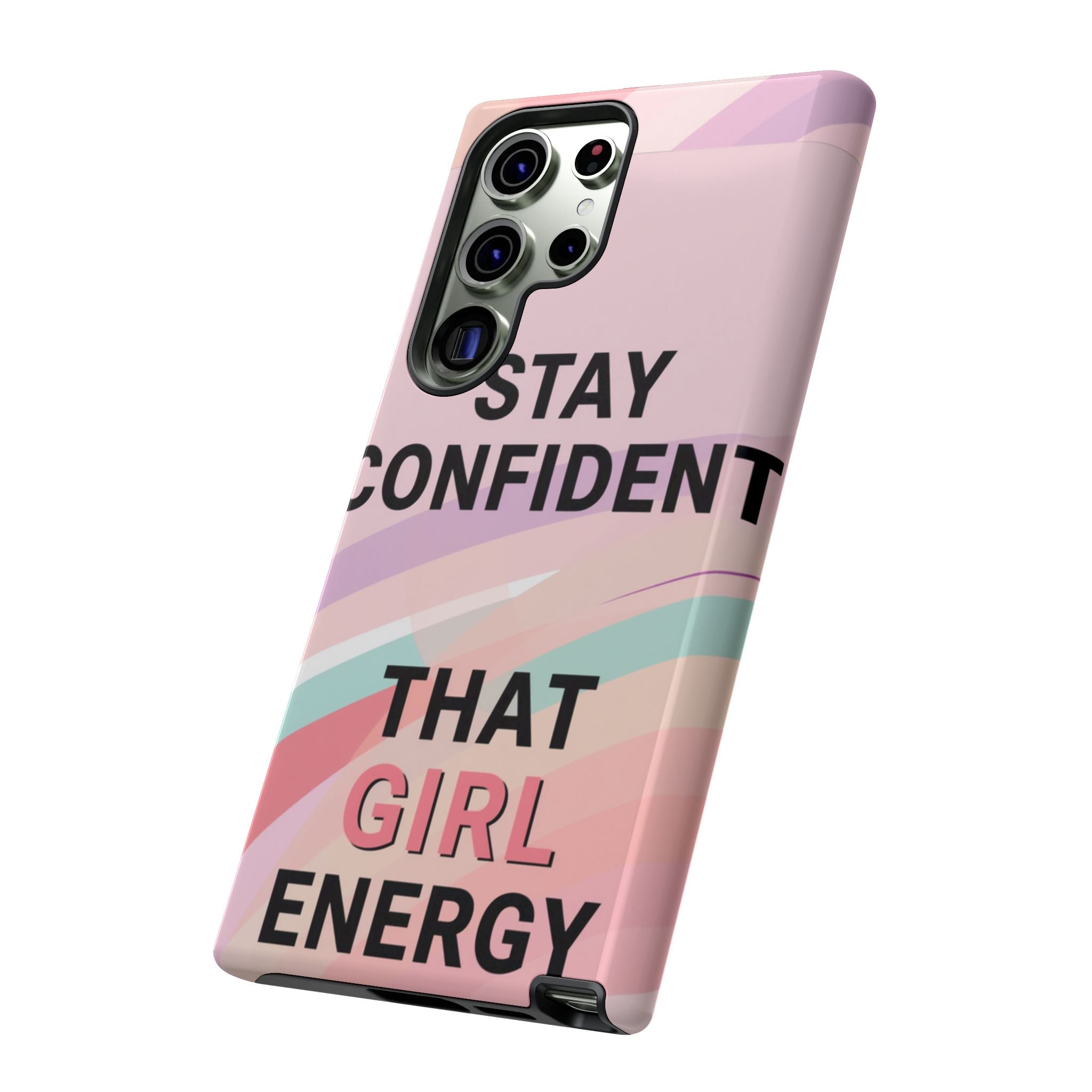 Phone Case - "Stay Confident That Girl Energy" Pink Motivational Protective Case