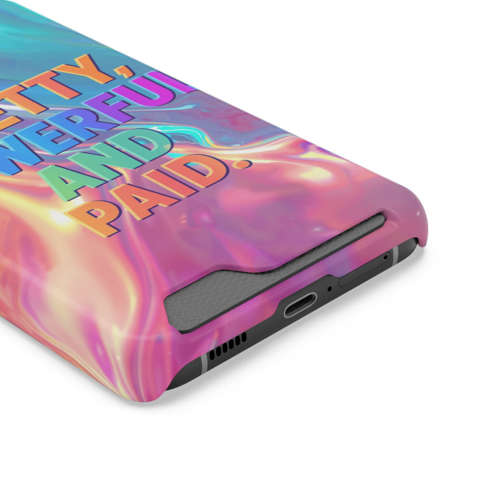 Pretty, Powerful and Paid Phone Card Case — Iridescent Cardholder Phone Case