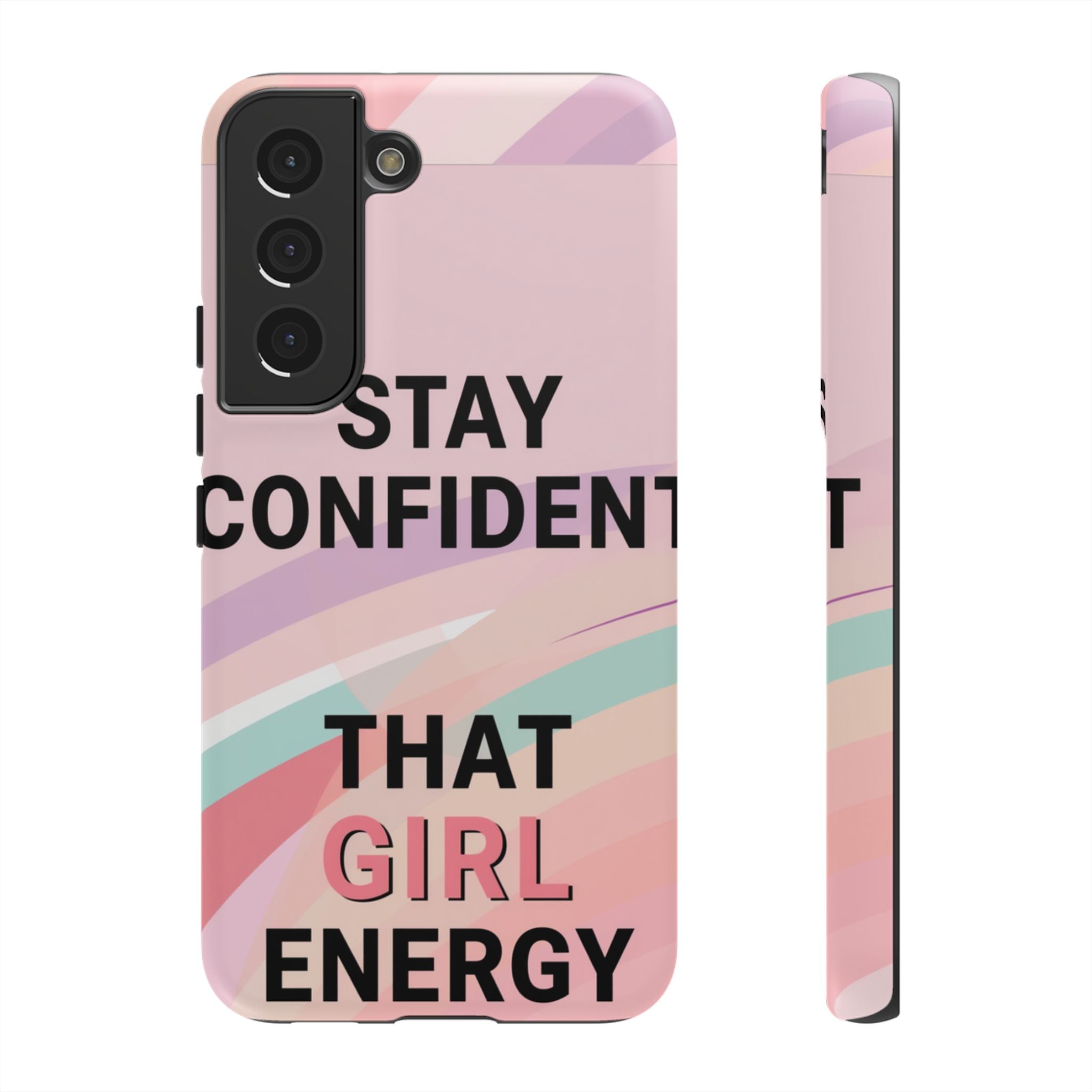 Phone Case - "Stay Confident That Girl Energy" Pink Motivational Protective Case