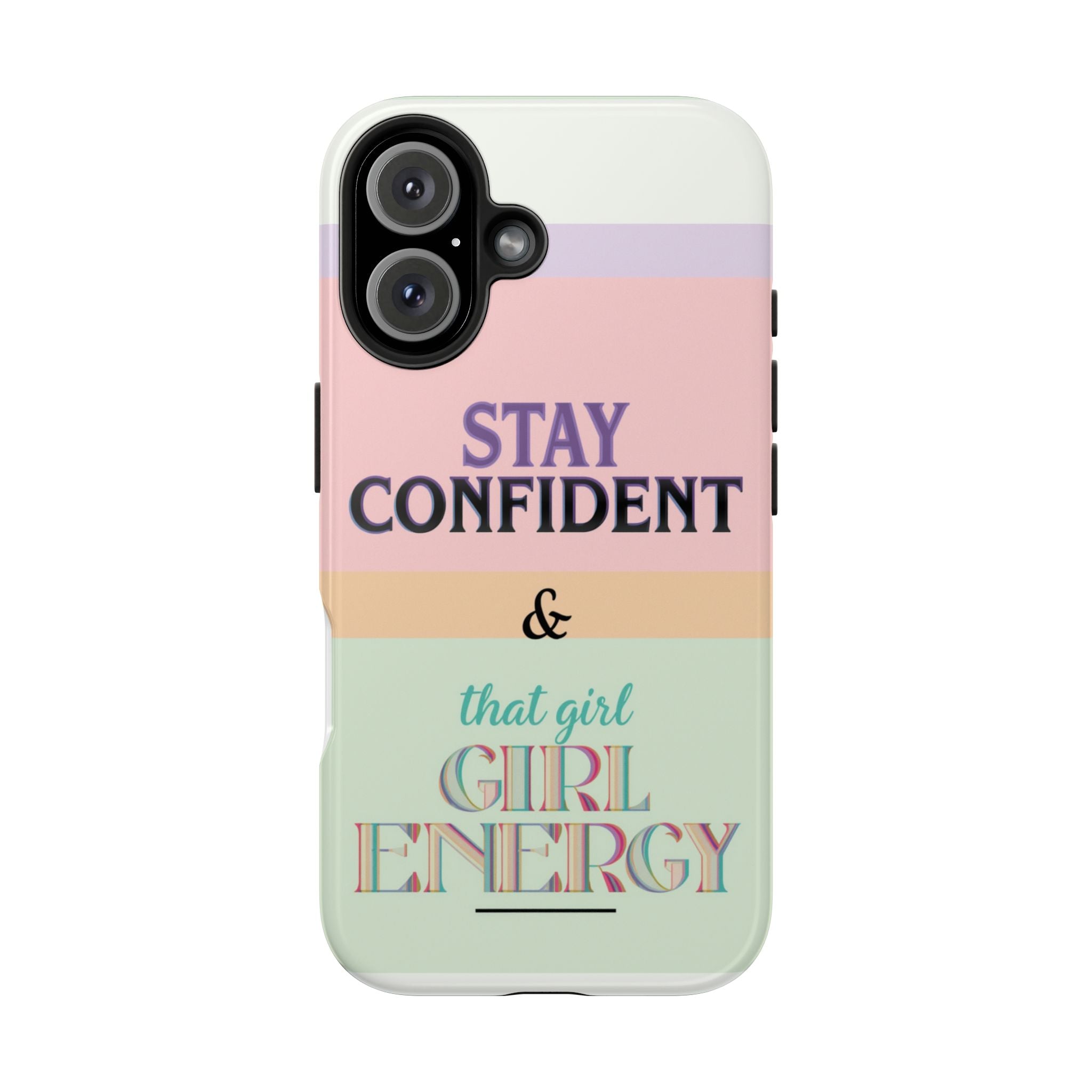 Stay Confident Tough Phone Case — That Girl / Girl Energy Pastel Protective Cover